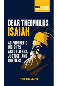 Dear Theophilus, Isaiah