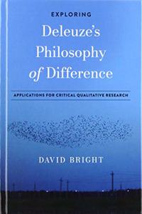 Exploring Deleuze's Philosophy of Difference