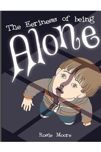 Eeriness of Being Alone