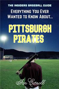 Everything You Ever Wanted to Know About Pittsburgh Pirates