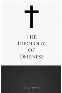 The Ideology of Oneness