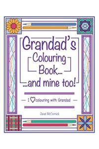 Grandad's Colouring Book...and Mine Too!: I Love Colouring with Grandad