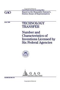 Technology Transfer: Number and Characteristics of Inventions Licensed by Six Federal Agencies