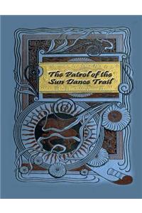 The Patrol of the Sun Dance Trail