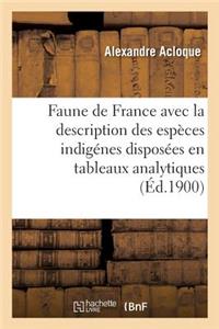 Faune de France, Contenant La Description Des Espèces Indigénes Disposées En Tableaux Analytiques