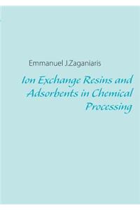 Ion Exchange Resins and Adsorbents in Chemical Processing