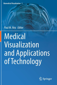 Medical Visualization and Applications of Technology