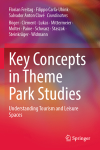 Key Concepts in Theme Park Studies