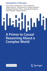 Primer to Causal Reasoning about a Complex World