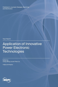 Application of Innovative Power Electronic Technologies