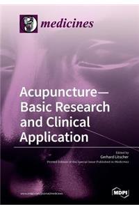 Acupuncture-Basic Research and Clinical Application