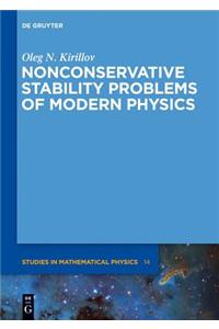 Nonconservative Stability Problems of Modern Physics