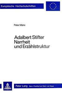 Adalbert Stifter- Narrheit und Erzaehlstruktur