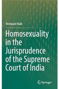 Homosexuality in the Jurisprudence of the Supreme Court of India