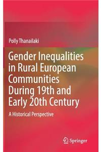 Gender Inequalities in Rural European Communities During 19th and Early 20th Century