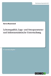 Lebensqualität, Lage- und Streuparameter und Inferenzstatistische Untersuchung