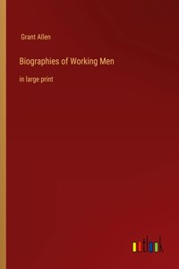 Biographies of Working Men