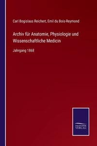 Archiv für Anatomie, Physiologie und Wissenschaftliche Medicin