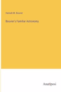 Bouvier's Familiar Astronomy