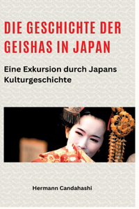 Die Geschichte der Geishas in Japan