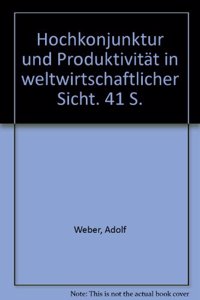 Hochkonjunktur Und Produktivitat in Weltwirtschaftlicher Sicht