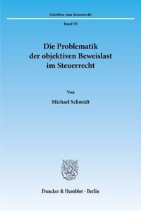 Die Problematik Der Objektiven Beweislast Im Steuerrecht