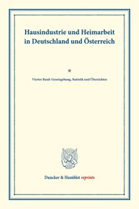 Hausindustrie Und Heimarbeit in Deutschland Und Osterreich