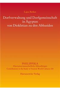 Dorfverwaltung Und Dorfgemeinschaft in Agypten Von Diokletian Zu Den Abbasiden