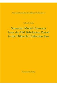 Sumerian Model Contracts from the Old Babylonian Period in the Hilprecht Collection Jena
