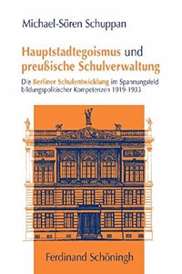 Hauptstadtegoismus Und Preußische Schulverwaltung