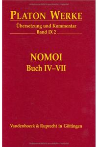 Platon Werke -- Ubersetzung Und Kommentar: Ix,2.2: Nomoi, Buch IV-VII