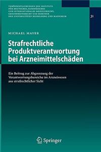 Strafrechtliche Produktverantwortung bei Arzneimittelschäden