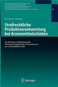 Strafrechtliche Produktverantwortung Bei Arzneimittelschäden