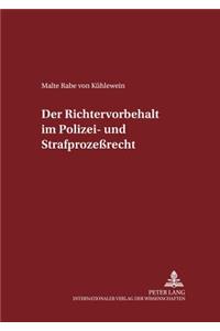 Der Richtervorbehalt Im Polizei- Und Strafprozeßrecht