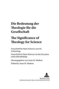 Die Bedeutung Der Theologie Fuer Die Gesellschaft The Significance of Theology for Society