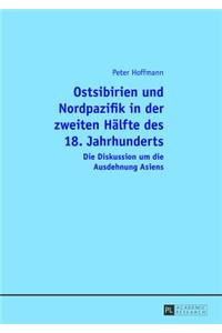 Ostsibirien Und Nordpazifik in Der Zweiten Haelfte Des 18. Jahrhunderts