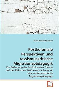 Postkoloniale Perspektiven und rassismuskritische Migrationspädagogik