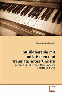 Musiktherapie mit autistischen und traumatisierten Kindern