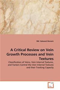 Critical Review on Vein Growth Processes and Vein Textures