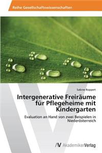 Intergenerative Freiräume für Pflegeheime mit Kindergarten