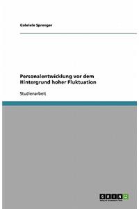 Personalentwicklung bei hoher Mitarbeiterfluktuation