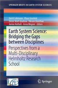 Earth System Science: Bridging the Gaps between Disciplines