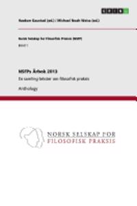 NSFPs Årbok 2013: En samling tekster om filosofisk praksis