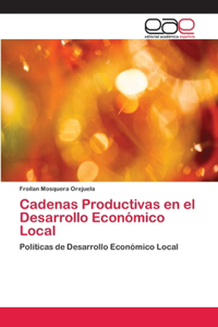 Cadenas Productivas en el Desarrollo Económico Local