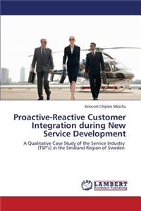 Proactive-Reactive Customer Integration during New Service Development