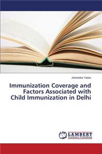 Immunization Coverage and Factors Associated with Child Immunization in Delhi