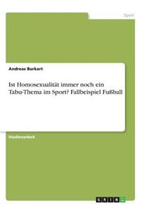 Ist Homosexualität immer noch ein Tabu-Thema im Sport? Fallbeispiel Fußball