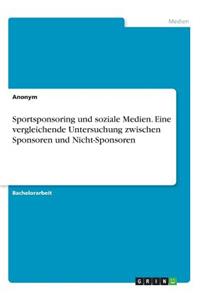 Sportsponsoring und soziale Medien. Eine vergleichende Untersuchung zwischen Sponsoren und Nicht-Sponsoren