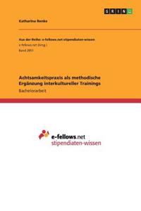 Achtsamkeitspraxis als methodische Ergänzung interkultureller Trainings