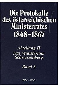 Die Protokolle Des Osterreichischen Ministerrates 1848-1867 Abteilung II: Das Ministerium Schwarzenberg Band 3